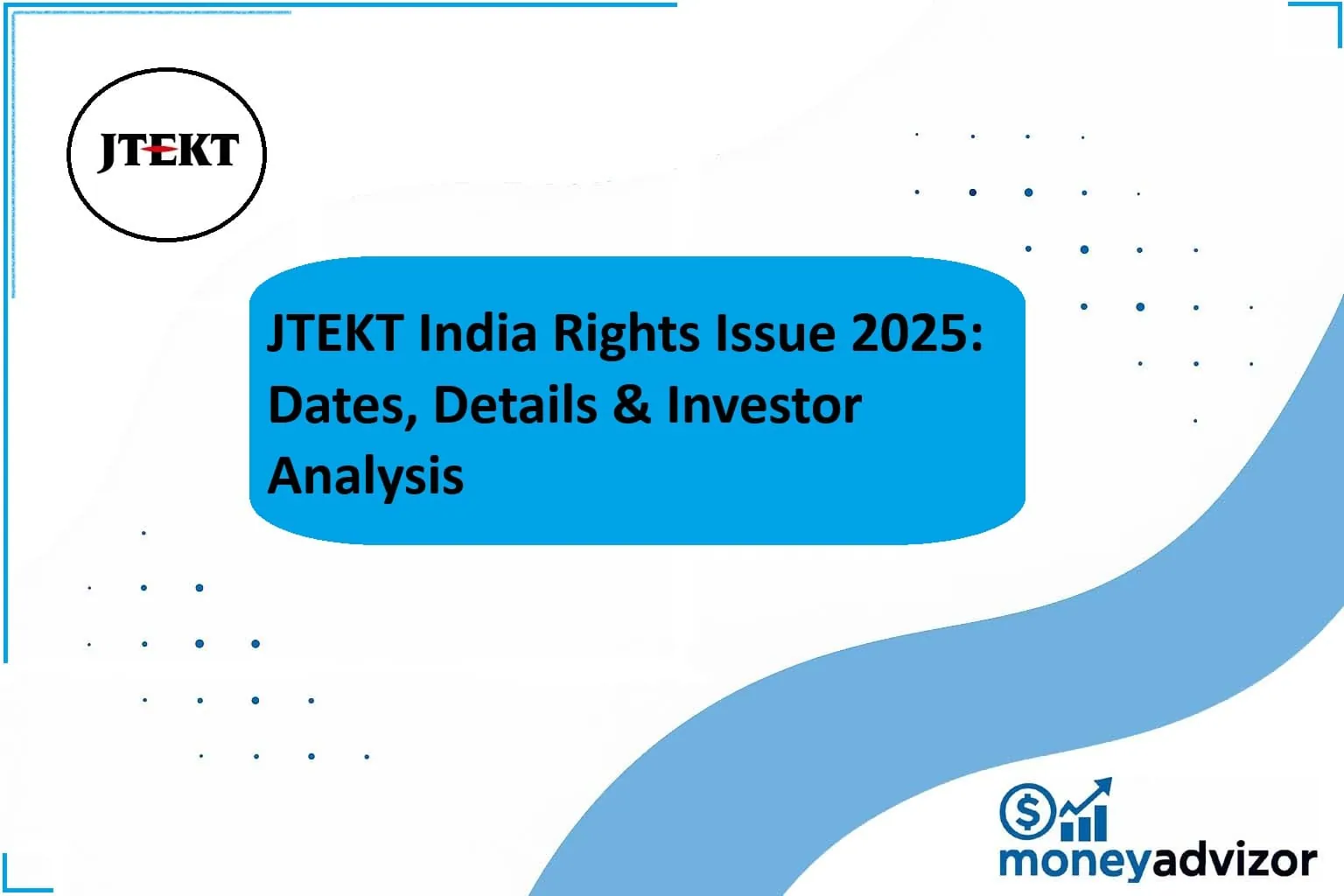 JTEKT India Rights Issue 2025: Dates, Details & Investor Analysis