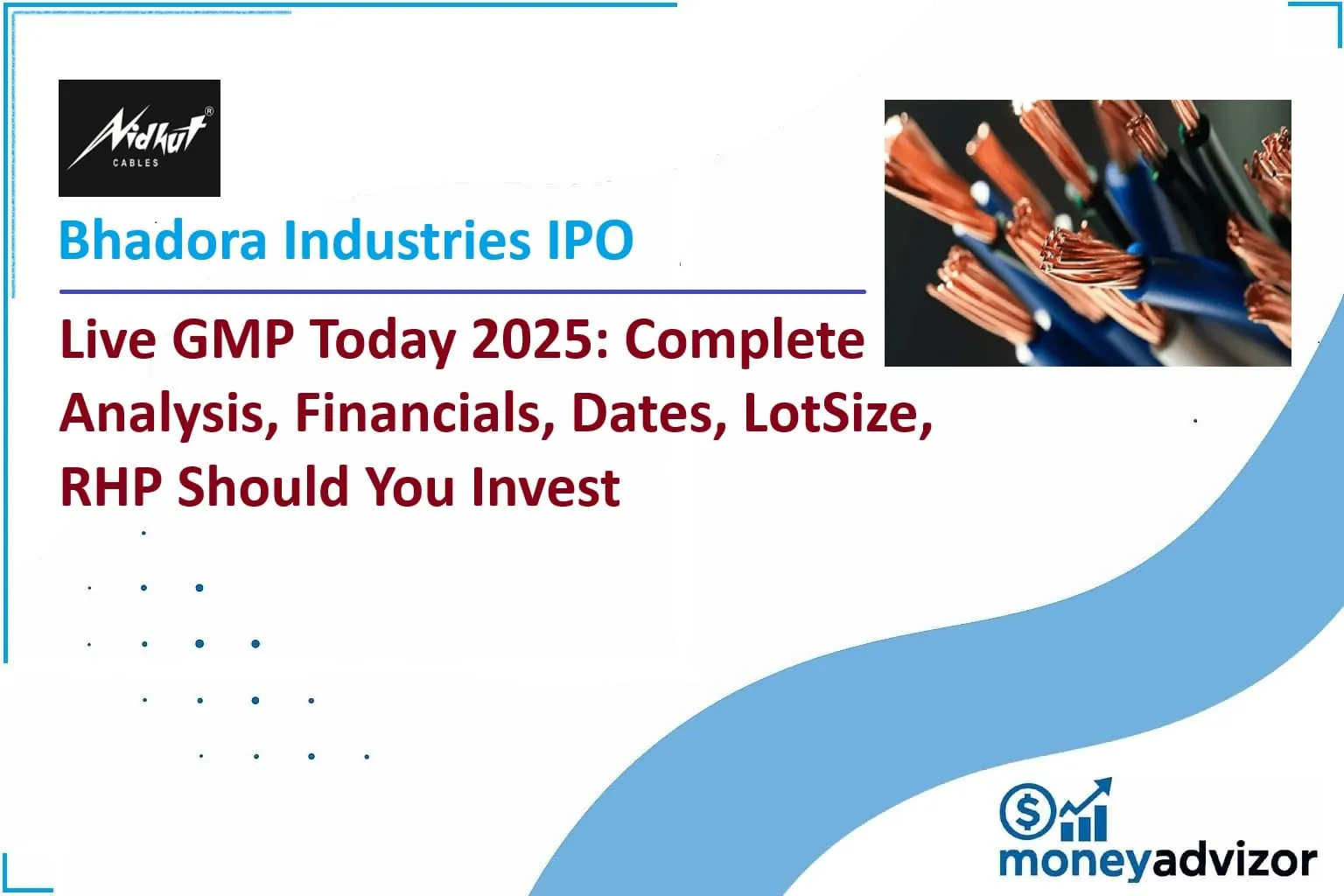 Bhadora Industries IPO Live GMP Today 2025: Complete Analysis, Financials, Dates, LotSize, RHP Should You Invest