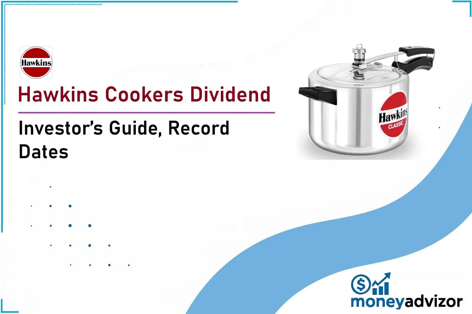 Hawkins Cookers Dividend 2025: Investor’s Guide, Record Dates