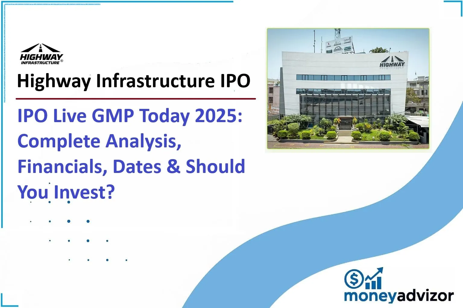 Highway Infrastructure IPO Live GMP Today 2025: Complete Analysis, Financials, Dates & Should You Invest?