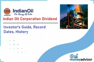Indian Oil Corporation Dividend 2025: Investor’s Guide, Record Dates, History