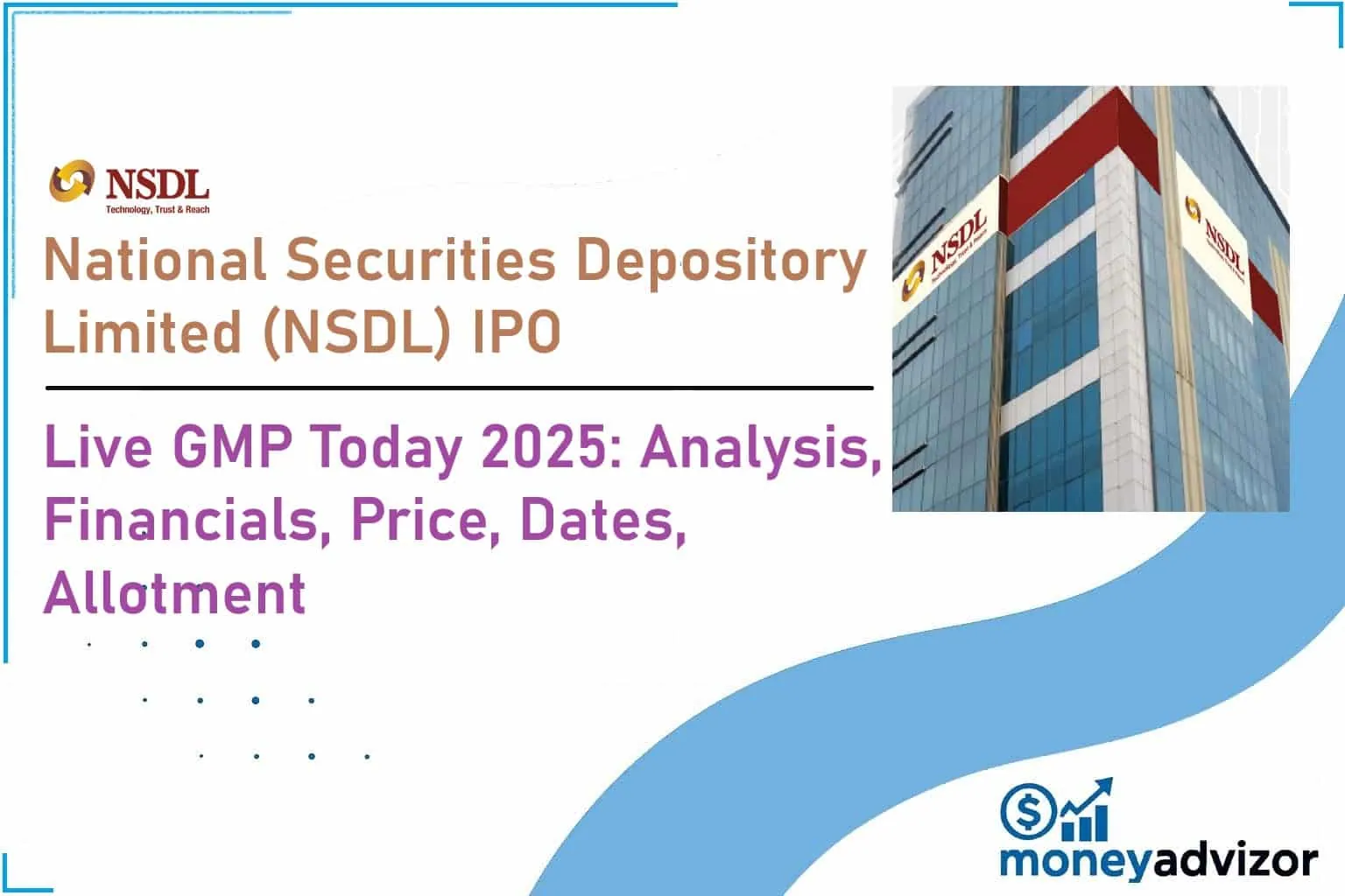 National Securities Depository Limited (NSDL) IPO Live GMP Today 2025: Analysis, Financials, Price, Dates, Allotment